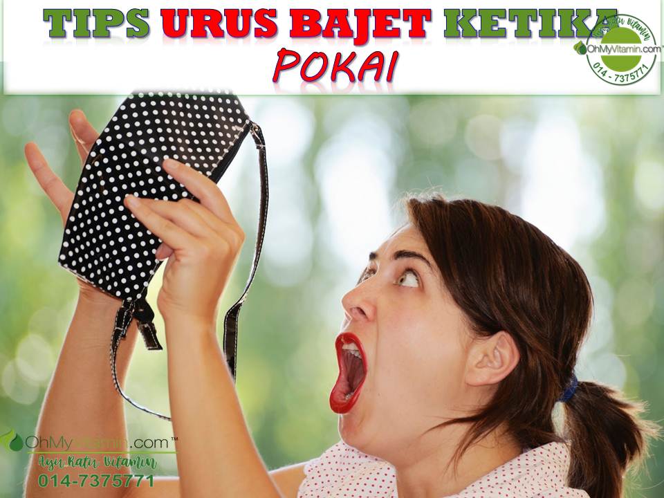 TIPS URUS BAJET KETIKA POKAI