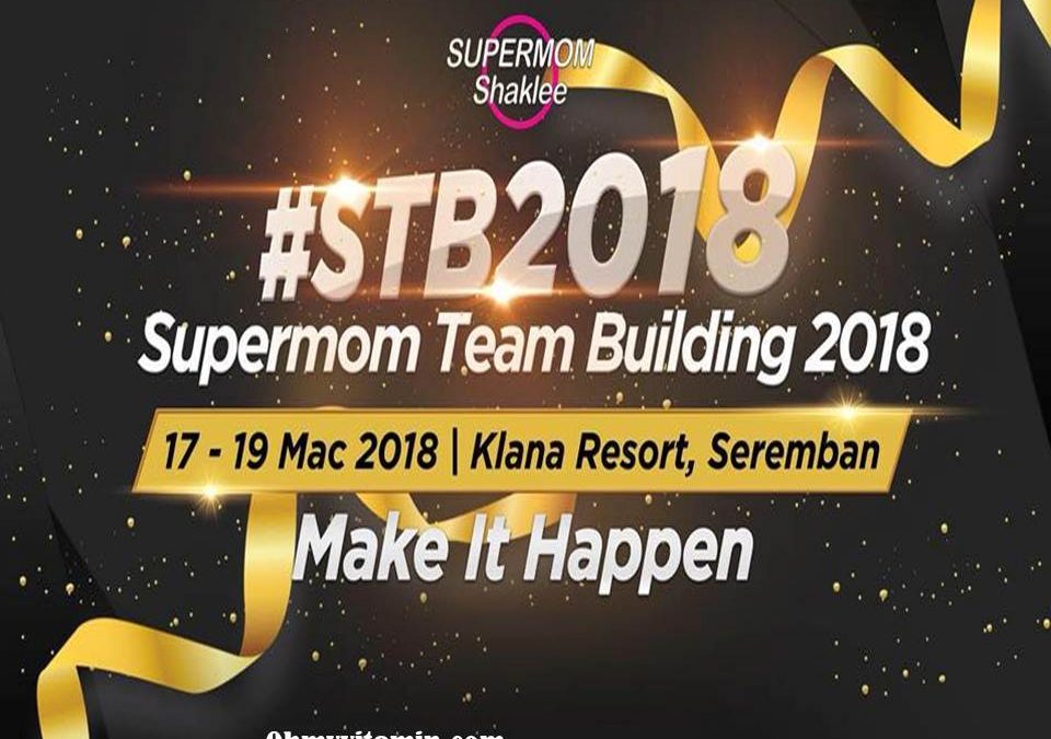 SUPERMOM TEAM BUILDING 2018 LAHIRKAN MASTER SHAKLEE TERBAIK
