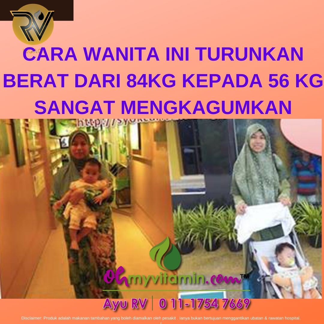 A. CARA WANITA INI TURUNKAN BERAT DARI 84KG KEPADA 56 KG SANGAT MENGKAGUMKAN